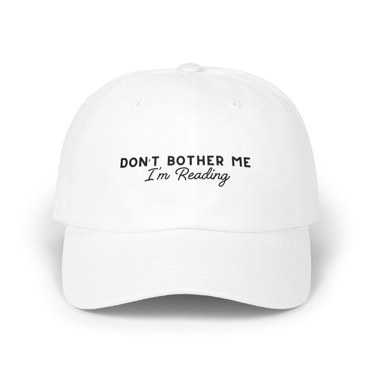 "Don't Bother Me I'm Reading" Embroidered Hat